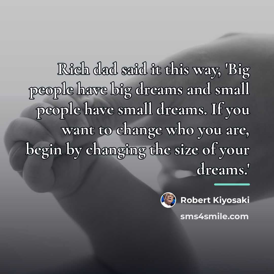 “Rich dad said it this way, 'Big people have big…” quote by Robert Kiyosaki