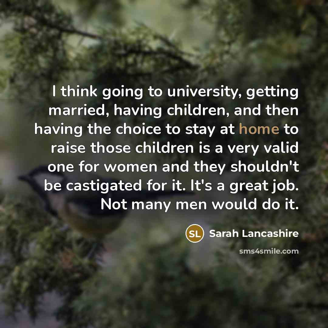 “I think going to university, getting married, having children, and…” quote by Sarah Lancashire