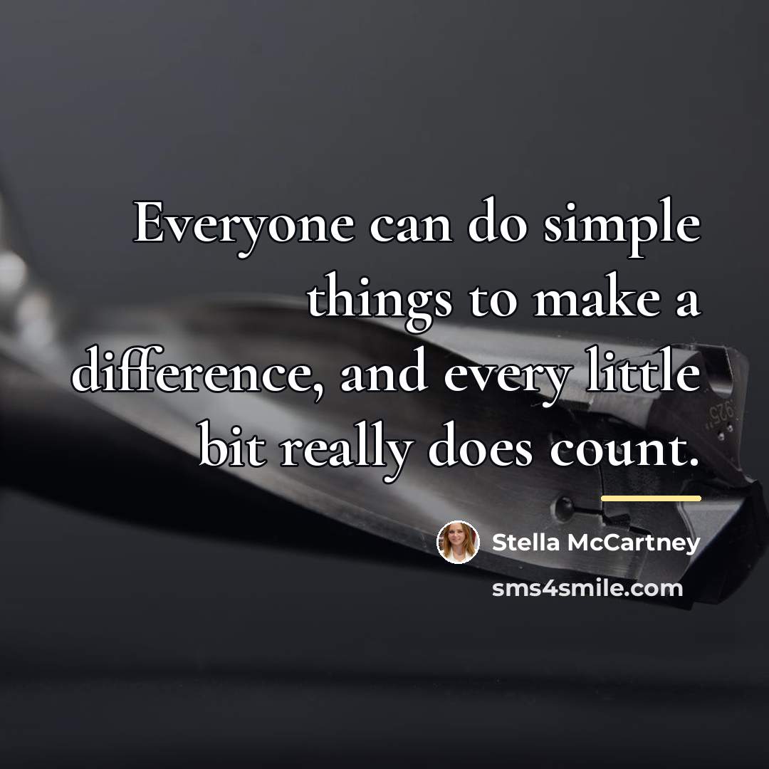 “Everyone can do simple things to make a difference, and…” quote by Stella McCartney