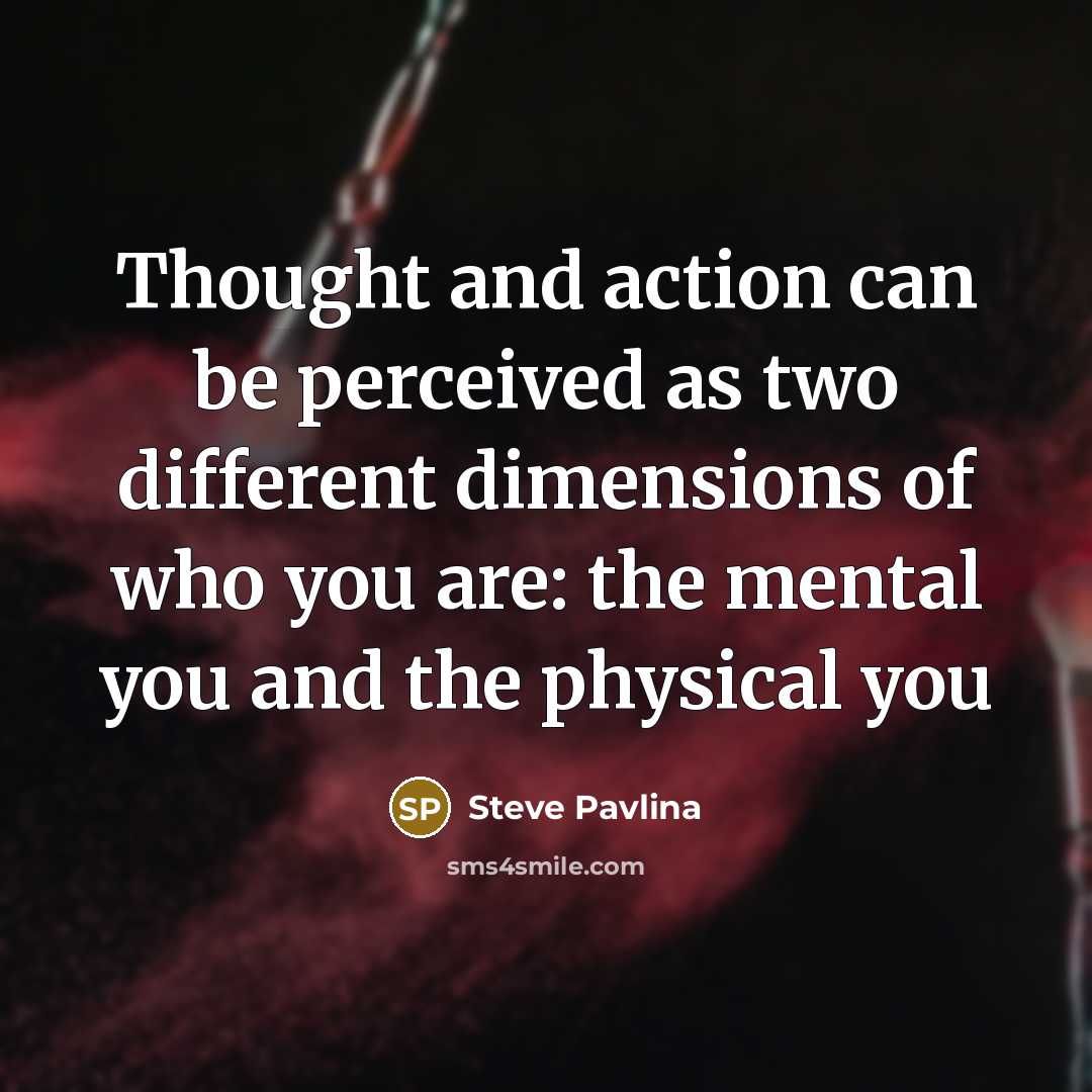 “Thought and action can be perceived as two different dimensions…” quote by Steve Pavlina