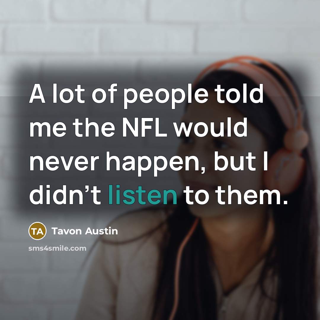“A lot of people told me the NFL would never…” quote by Tavon Austin