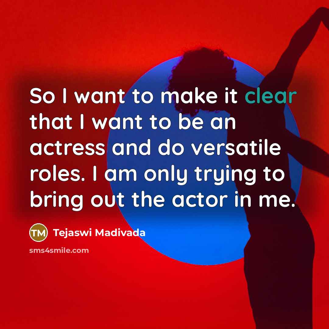“So I want to make it clear that I want…” quote by Tejaswi Madivada