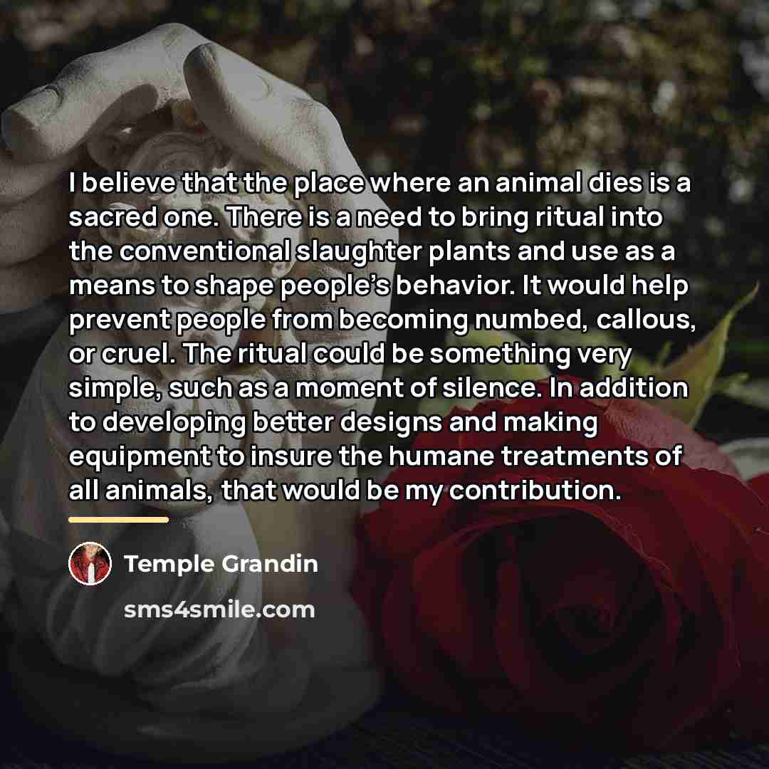 “I believe that the place where an animal dies is…” quote by Temple Grandin