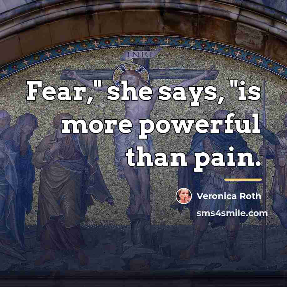 “Fear," she says, "is more powerful than pain.…” quote by Veronica Roth