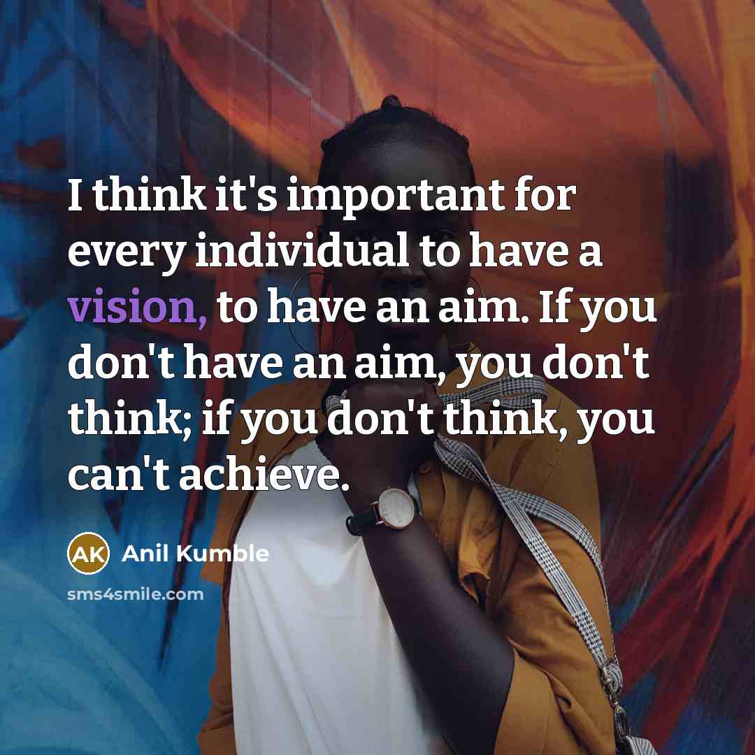 “I think it's important for every individual to have a…” quote by Anil Kumble