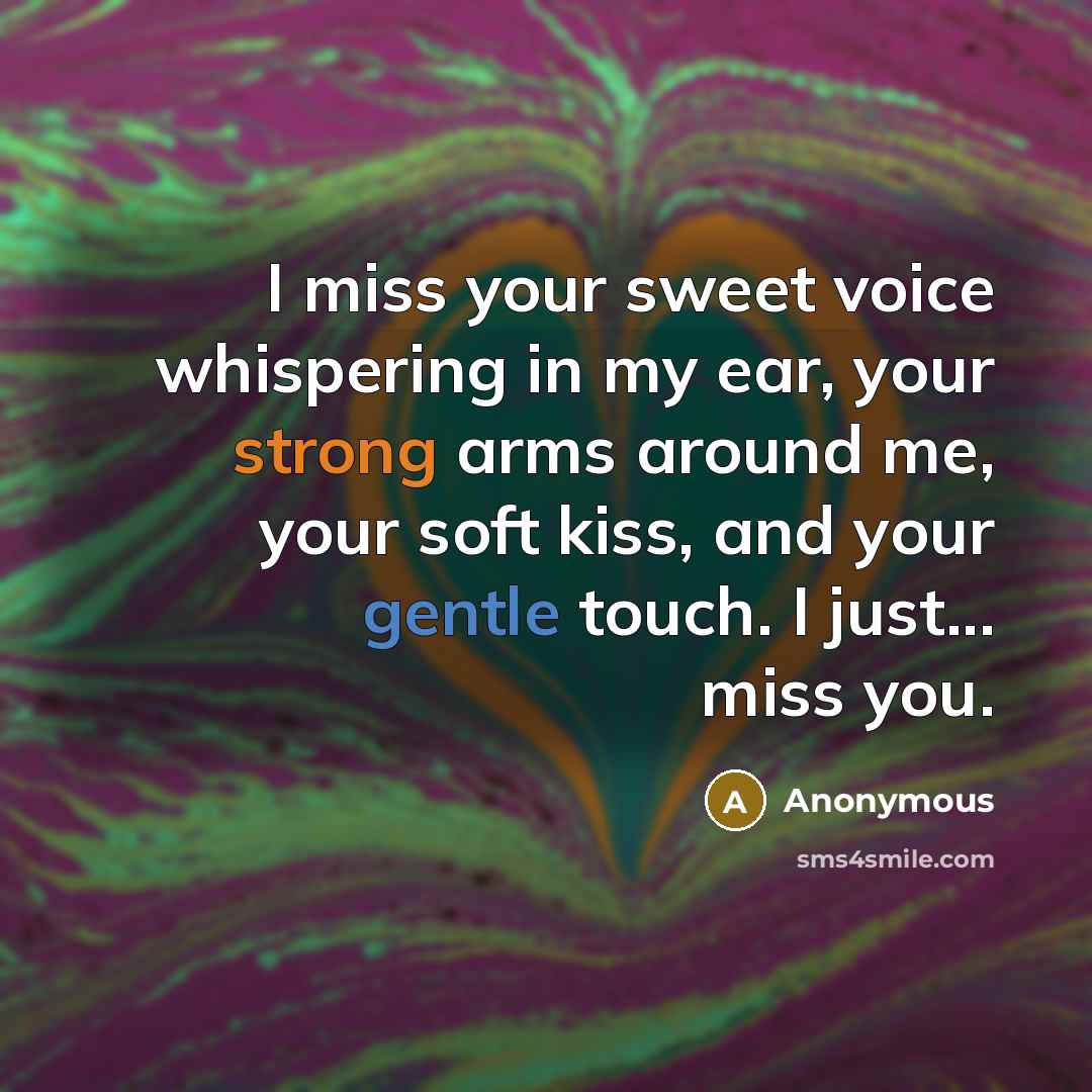 “I miss your sweet voice whispering in my ear, your…” quote by Anonymous