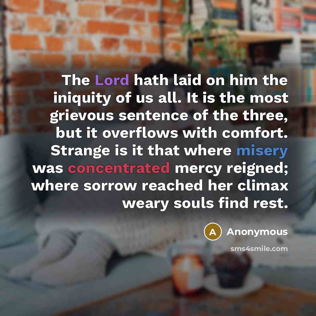 “The Lord hath laid on him the iniquity of us…” quote by Anonymous