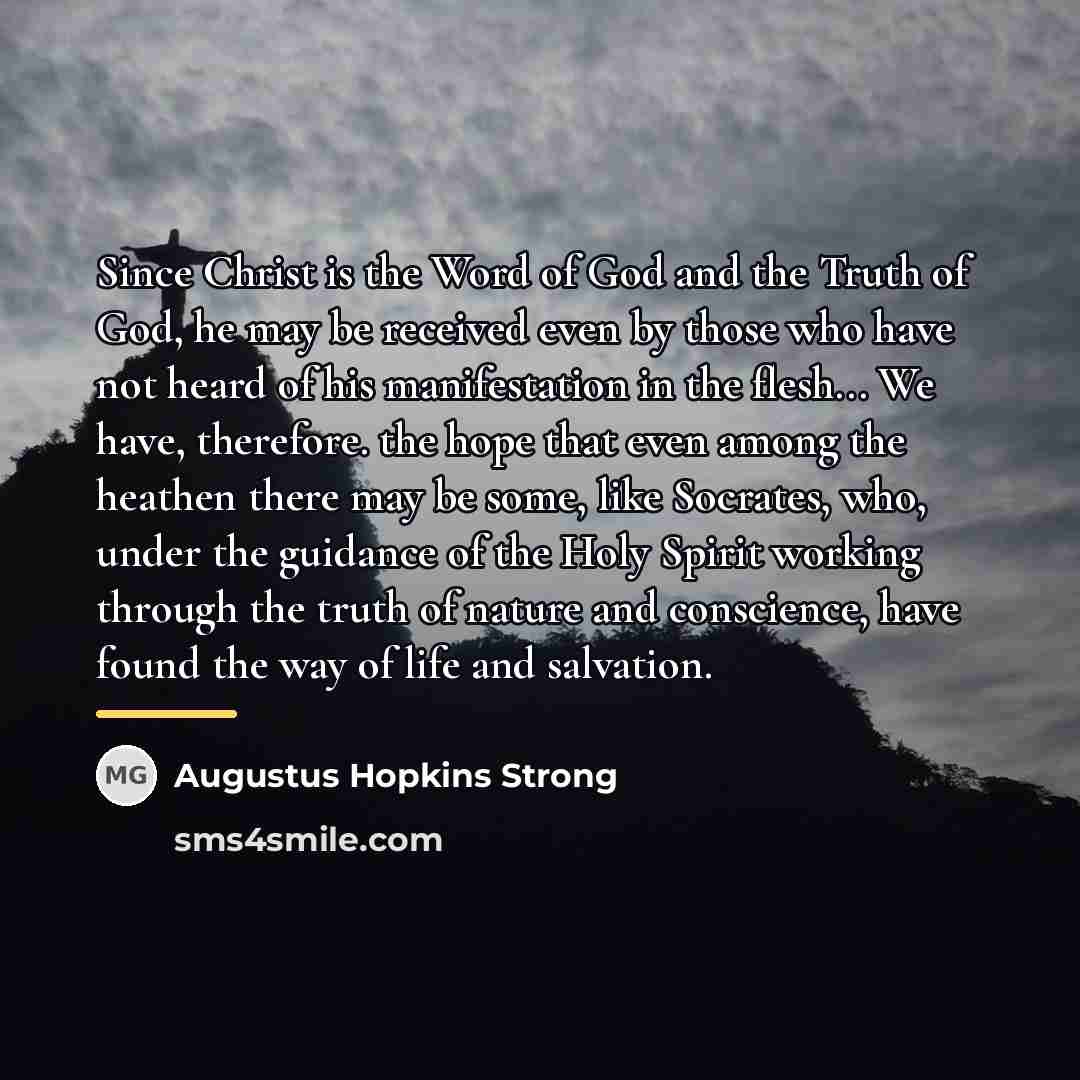 “Since Christ is the Word of God and the Truth…” quote by Augustus Hopkins Strong