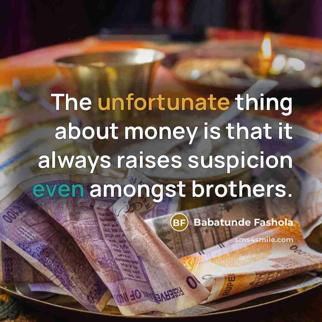 “The unfortunate thing about money is that it always raises…” quote by Babatunde Fashola