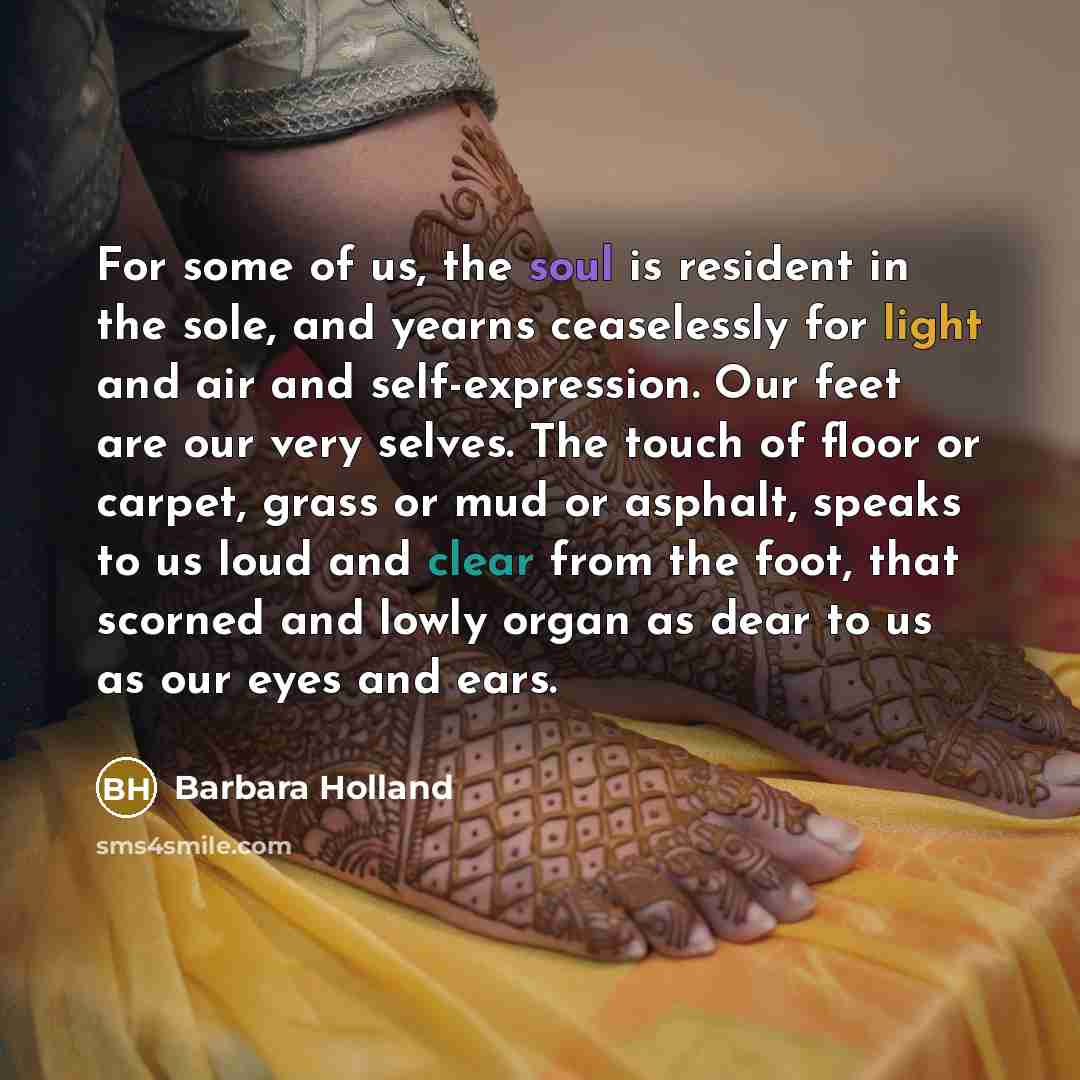 “For some of us, the soul is resident in the…” quote by Barbara Holland