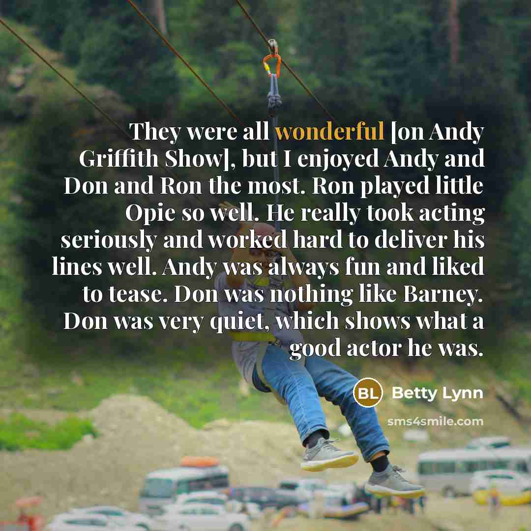 “They were all wonderful [on Andy Griffith Show], but I…” quote by Betty Lynn