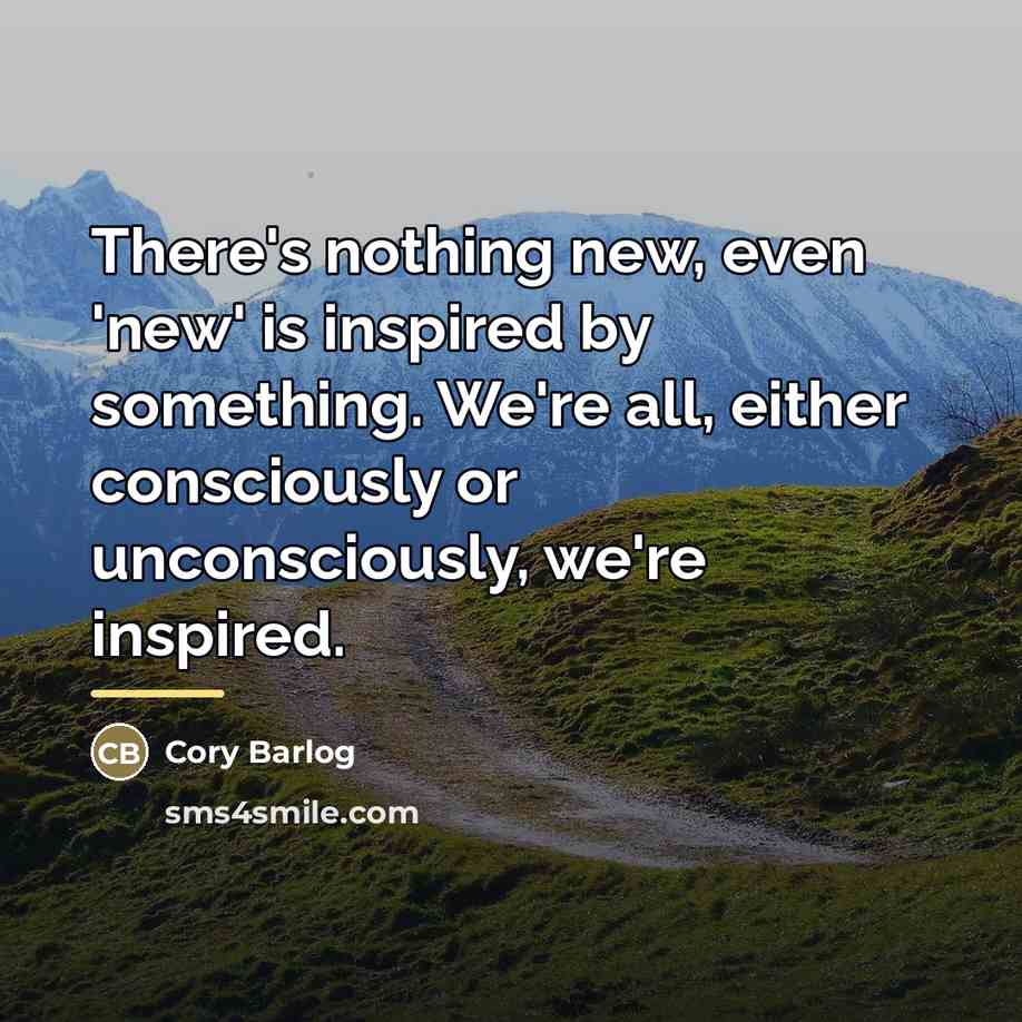 “There's nothing new, even 'new' is inspired by something. We're…” quote by Cory Barlog