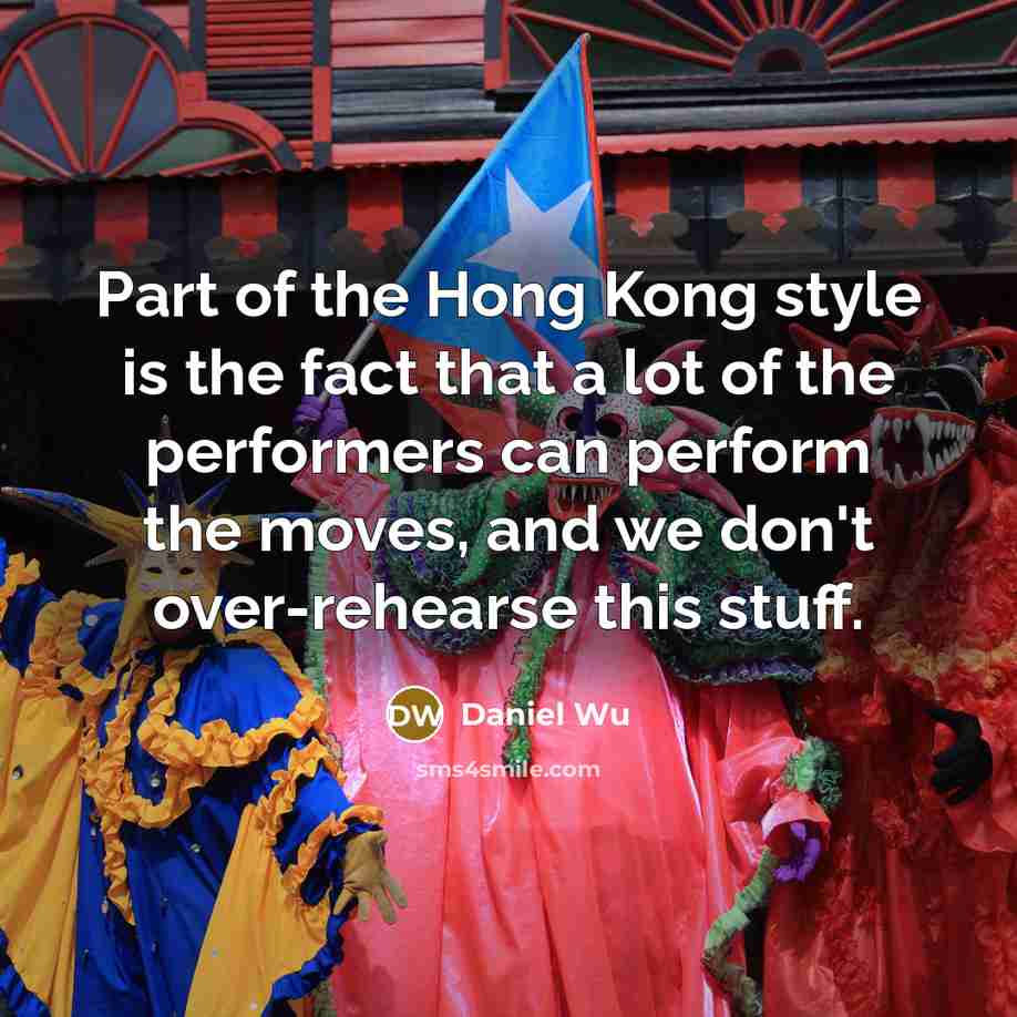 “Part of the Hong Kong style is the fact that…” quote by Daniel Wu