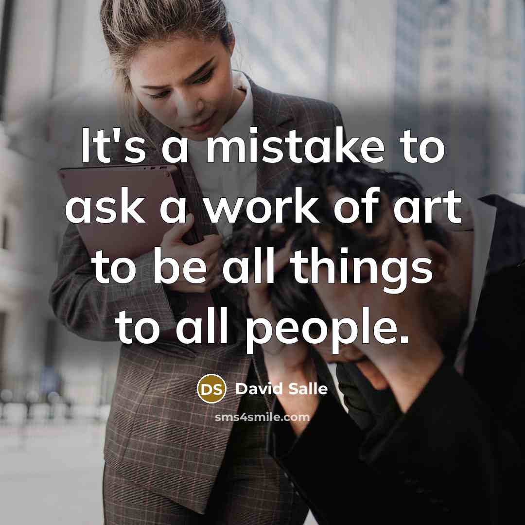 “It's a mistake to ask a work of art to…” quote by David Salle
