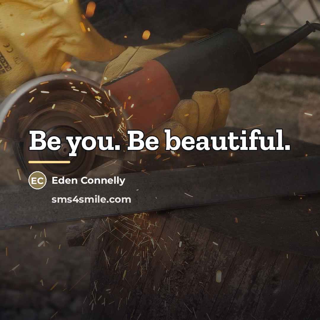 “Be you. Be beautiful.…” quote by Eden Connelly