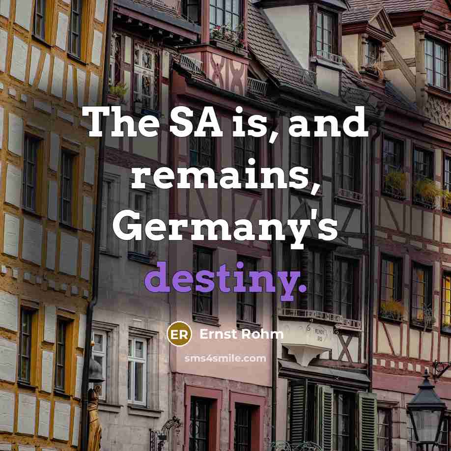 “The SA is, and remains, Germany's destiny.…” quote by Ernst Rohm
