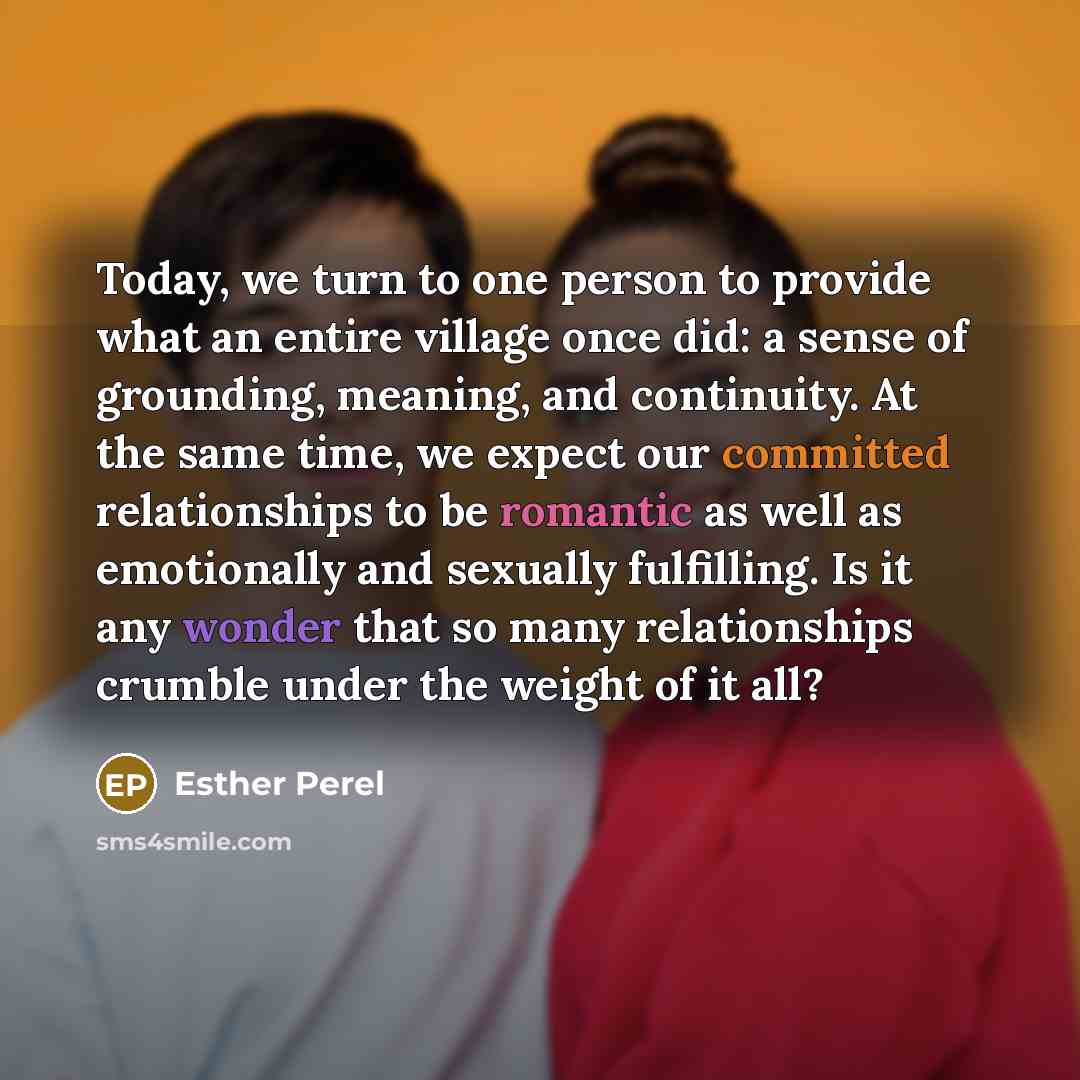 “Today, we turn to one person to provide what an…” quote by Esther Perel