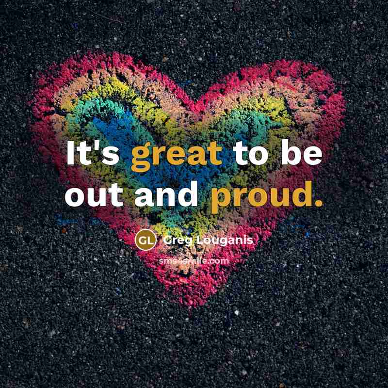 “It's great to be out and proud.…” quote by Greg Louganis