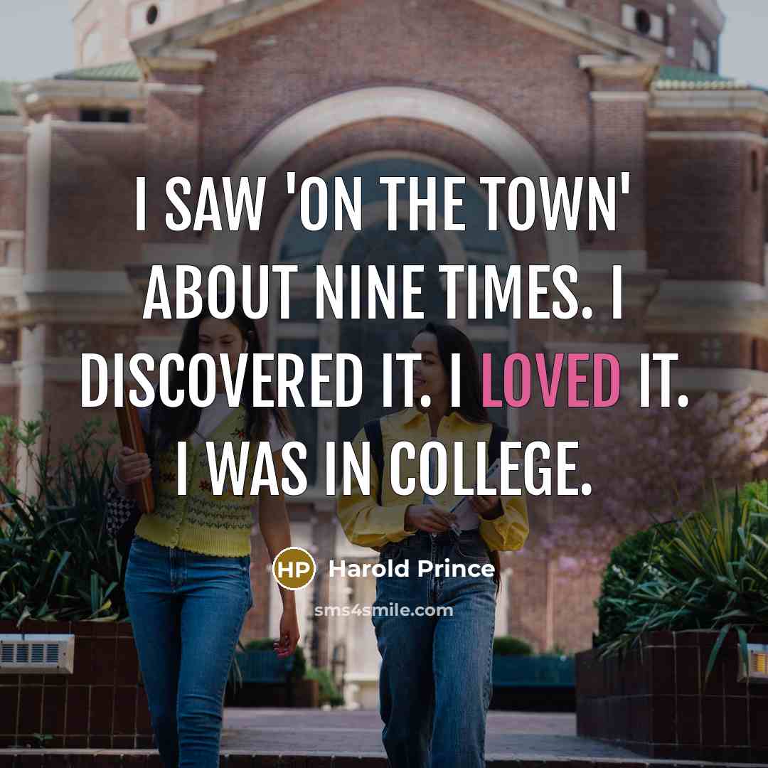 “I saw 'On The Town' about nine times. I discovered…” quote by Harold Prince
