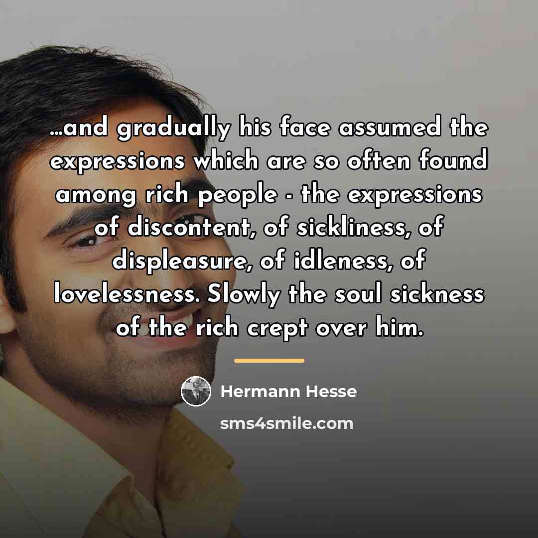 “...and gradually his face assumed the expressions which are so…” quote by Hermann Hesse