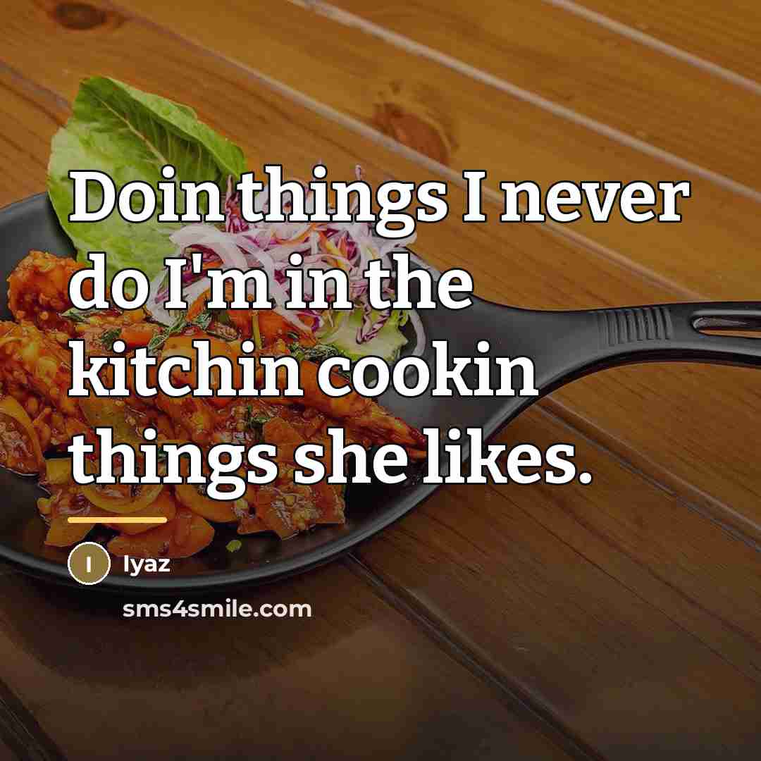 “Doin things I never do I'm in the kitchin cookin…” quote by Iyaz
