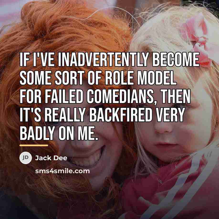 “If I've inadvertently become some sort of role model for…” quote by Jack Dee