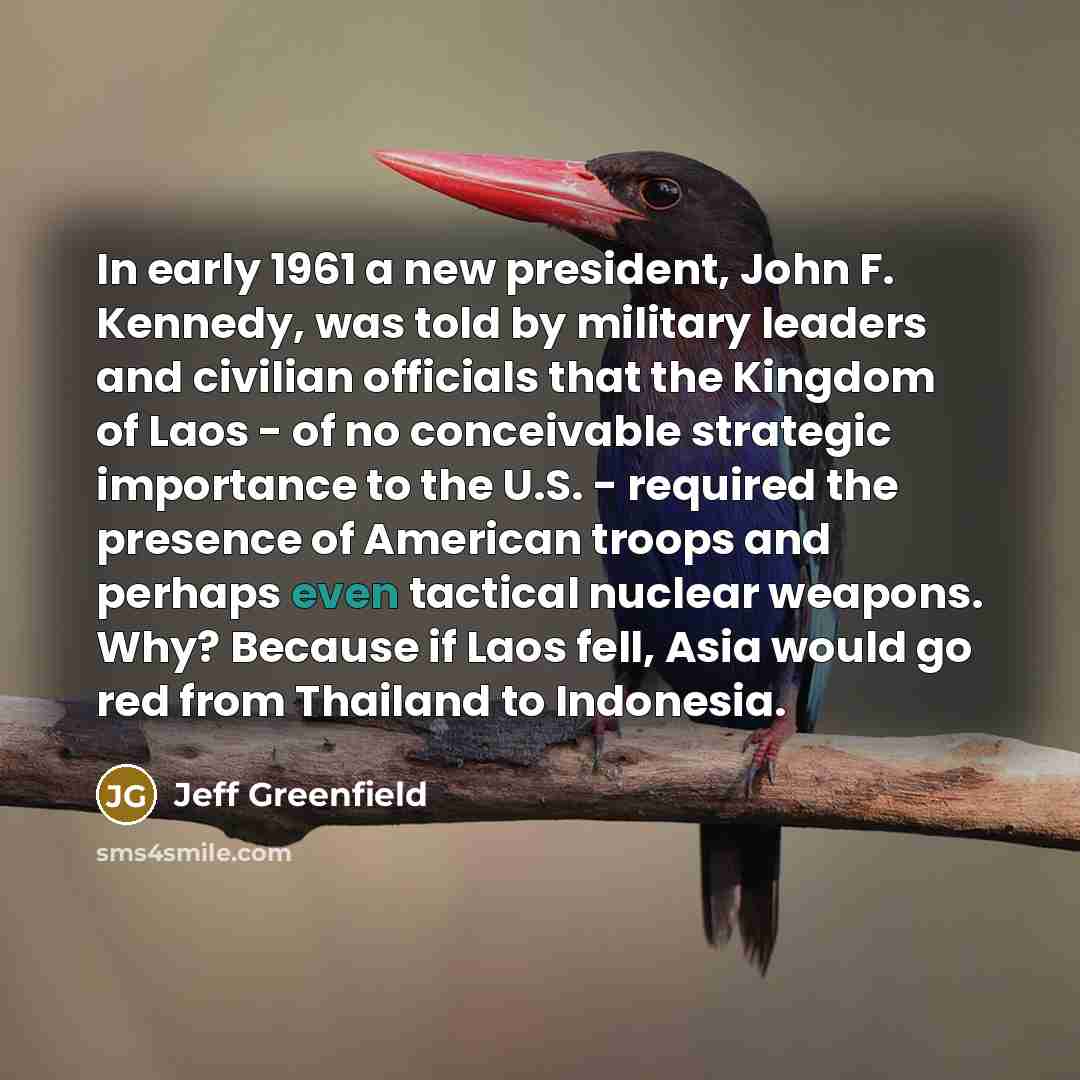 “In early 1961 a new president, John F. Kennedy, was…” quote by Jeff Greenfield