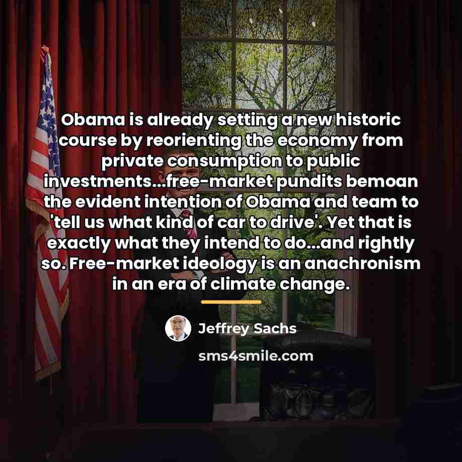 “Obama is already setting a new historic course by reorienting…” quote by Jeffrey Sachs
