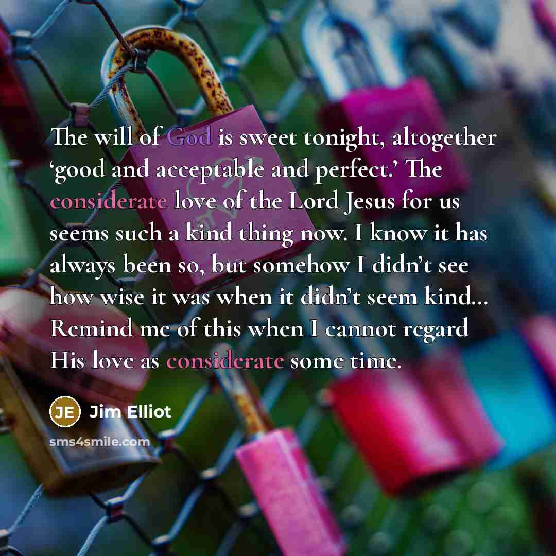 “The will of God is sweet tonight, altogether ‘good and…” quote by Jim Elliot