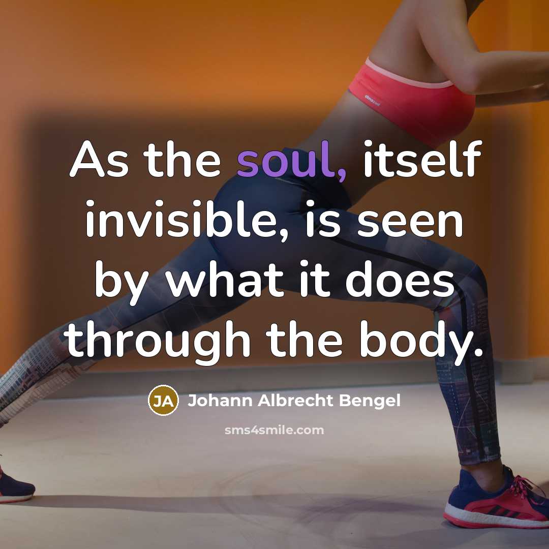 “As the soul, itself invisible, is seen by what it…” quote by Johann Albrecht Bengel
