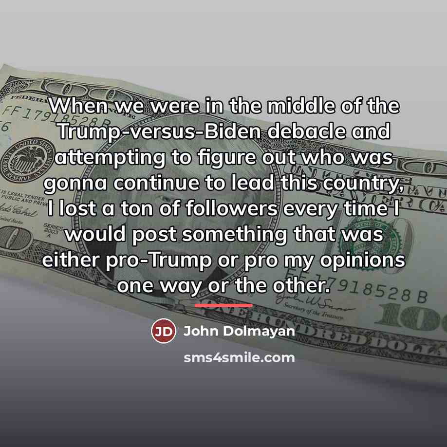 “When we were in the middle of the Trump-versus-Biden debacle…” quote by John Dolmayan