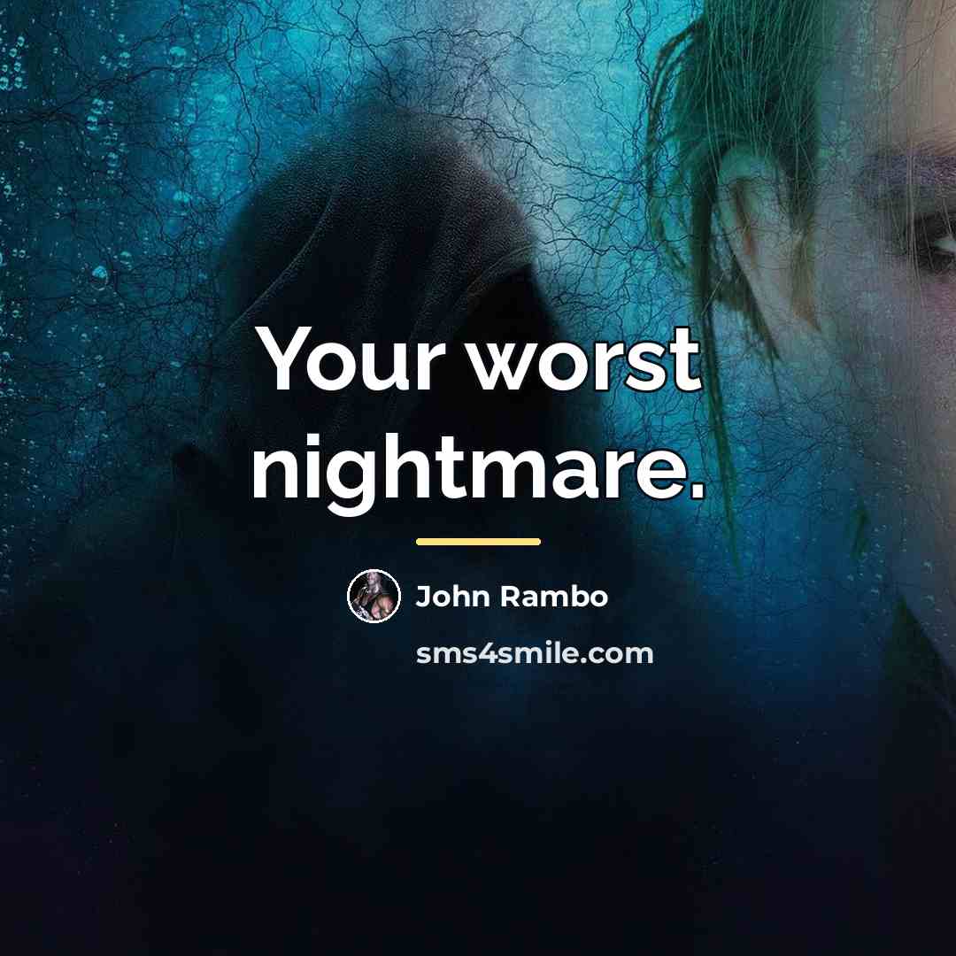 “Your worst nightmare.…” quote by John Rambo