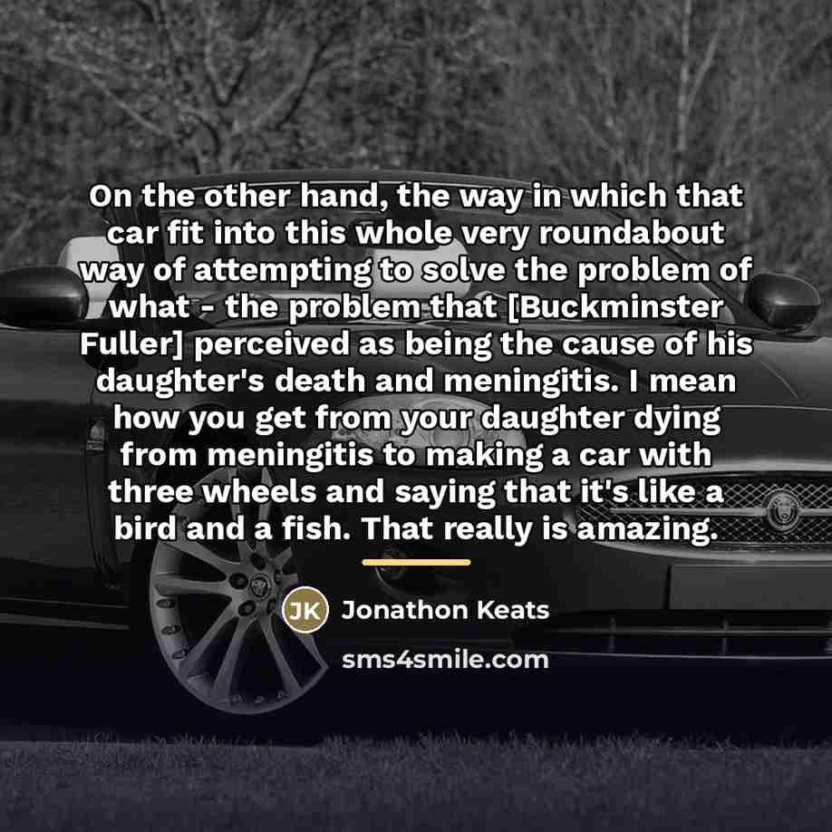 “On the other hand, the way in which that car…” quote by Jonathon Keats