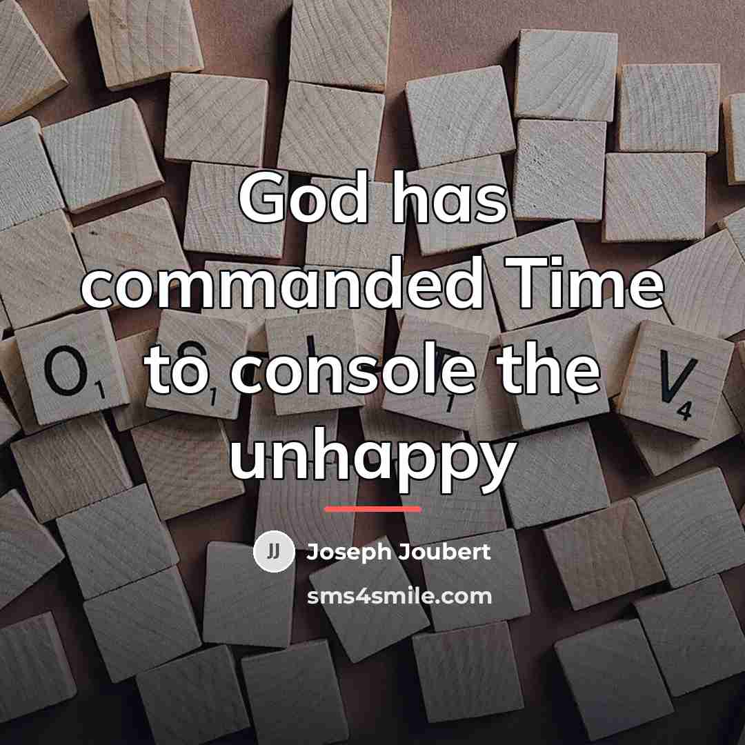 “God has commanded Time to console the unhappy…” quote by Joseph Joubert
