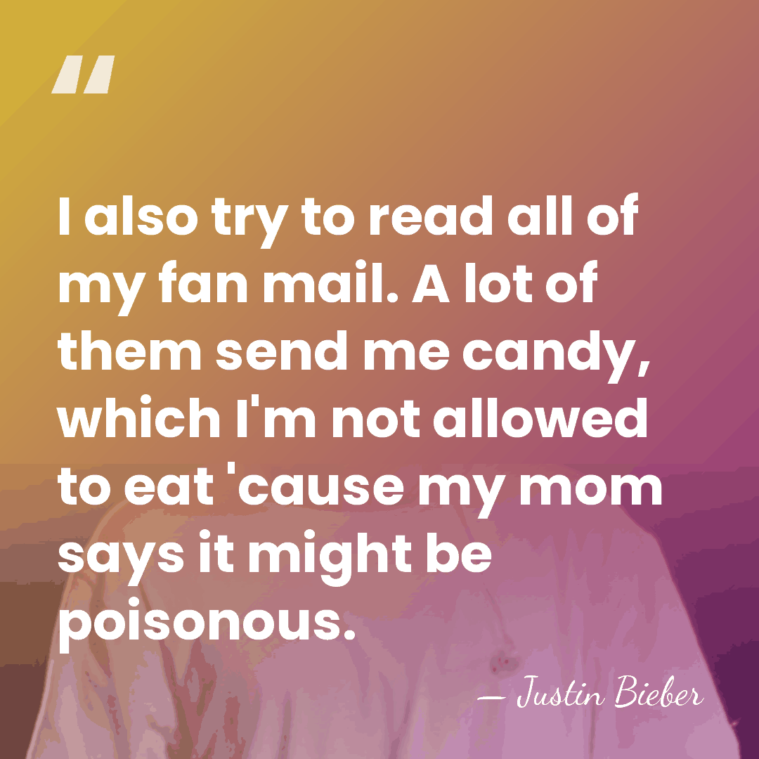 I also try to read all of my fan mail. A lot&hellip; - Justin Bieber