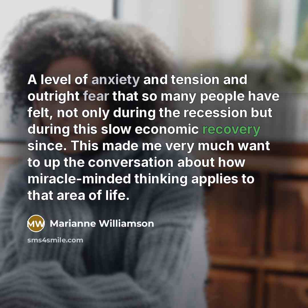 “A level of anxiety and tension and outright fear that…” quote by Marianne Williamson