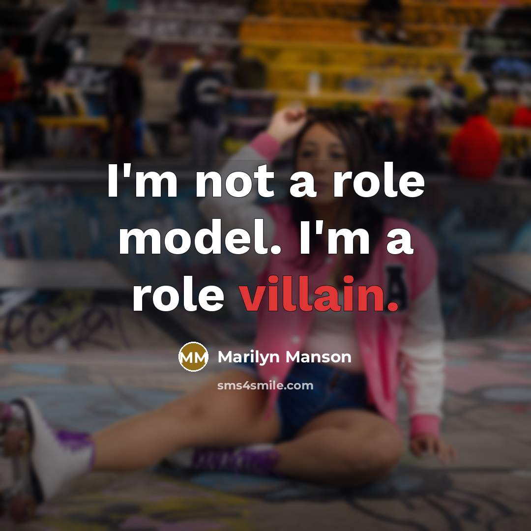 “I'm not a role model. I'm a role villain.…” quote by Marilyn Manson