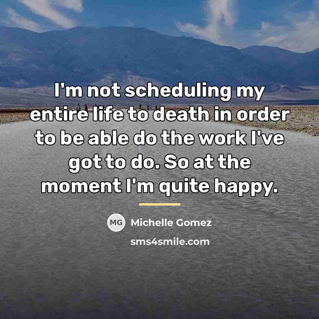 “I'm not scheduling my entire life to death in order…” quote by Michelle Gomez
