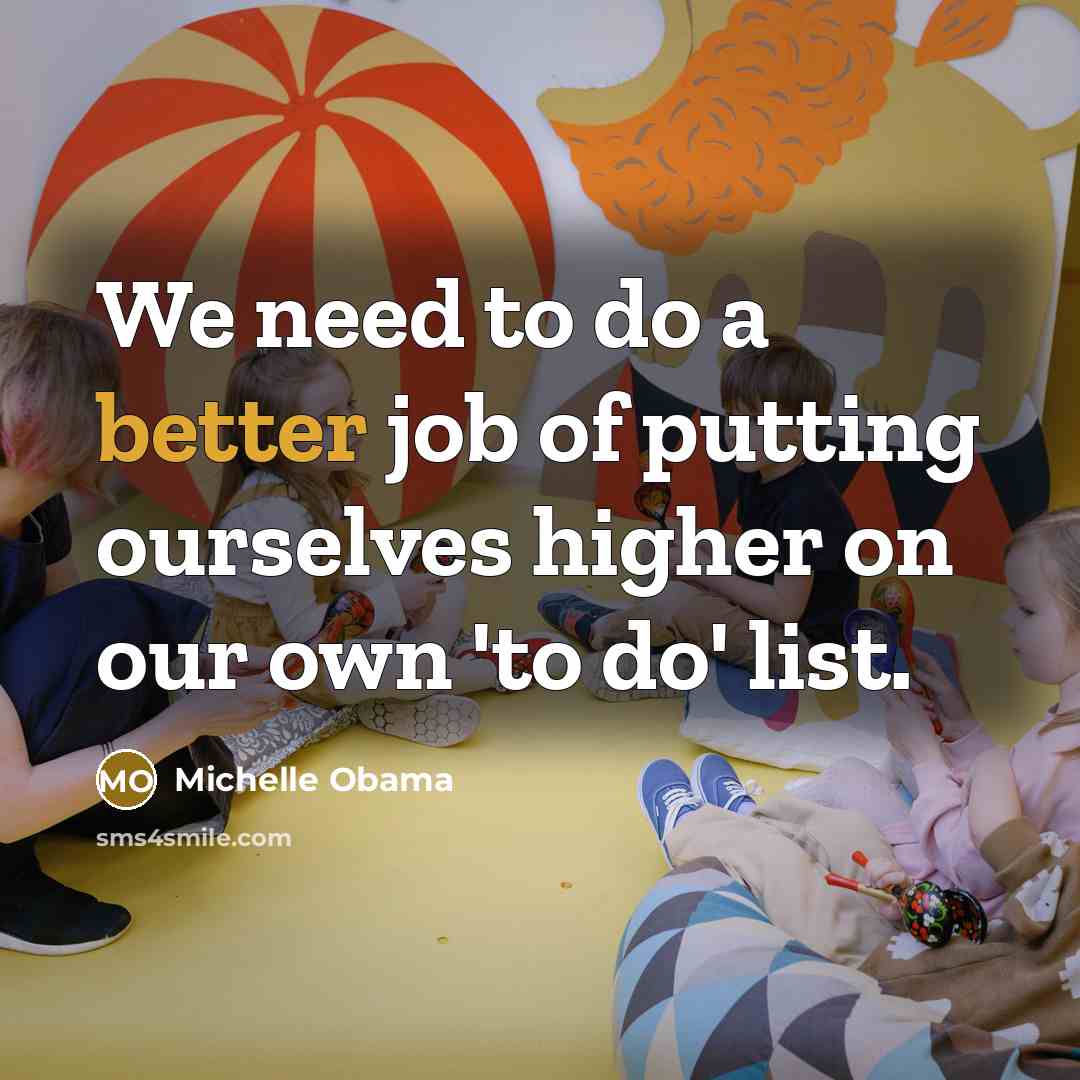 “We need to do a better job of putting ourselves…” quote by Michelle Obama