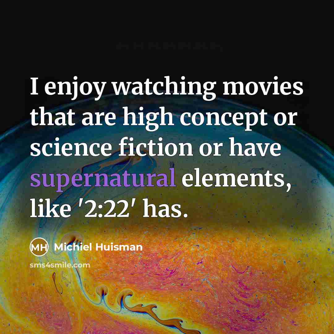 “I enjoy watching movies that are high concept or science…” quote by Michiel Huisman