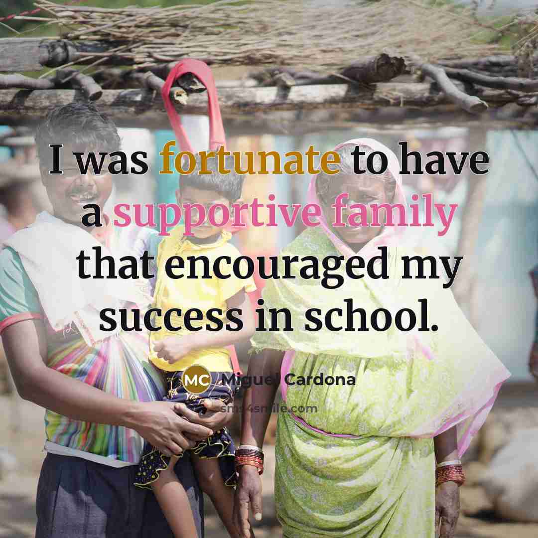“I was fortunate to have a supportive family that encouraged…” quote by Miguel Cardona
