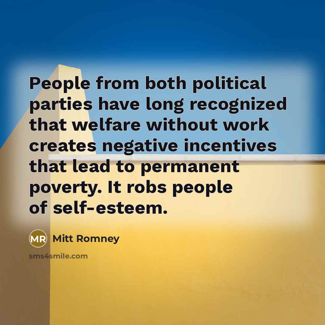 “People from both political parties have long recognized that welfare…” quote by Mitt Romney