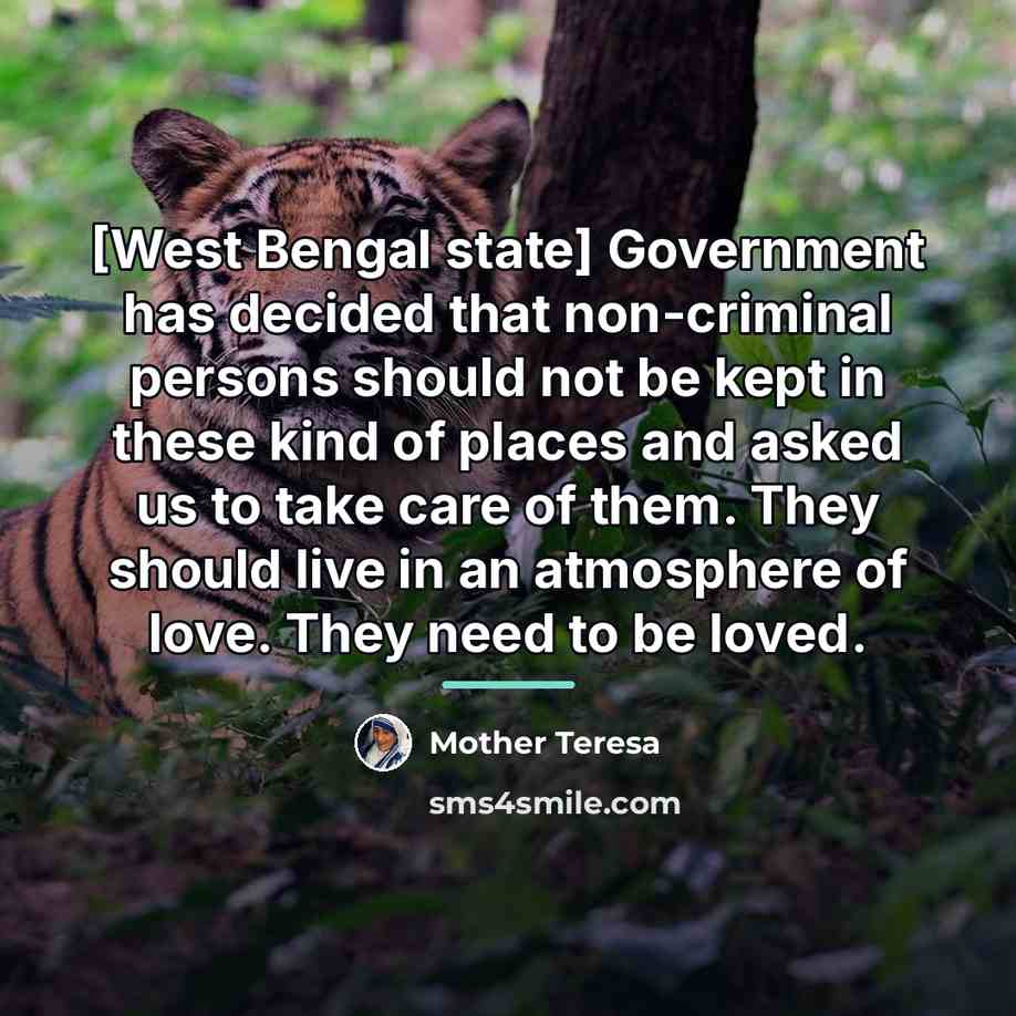 “[West Bengal state] Government has decided that non-criminal persons should…” quote by Mother Teresa