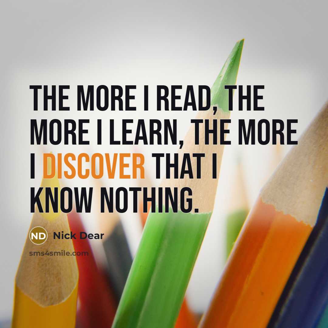 “The more I read, the more I learn, the more…” quote by Nick Dear