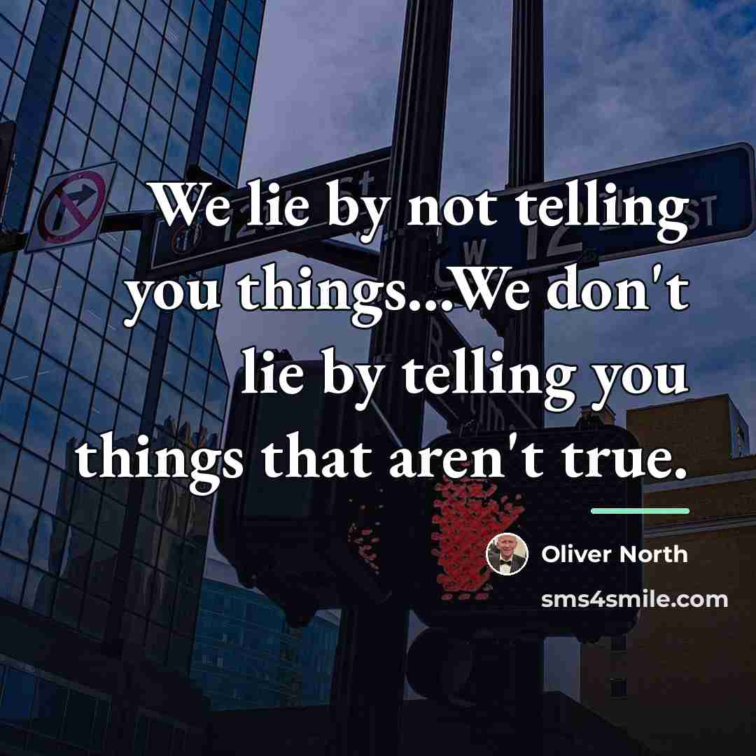 “We lie by not telling you things...We don't lie by…” quote by Oliver North