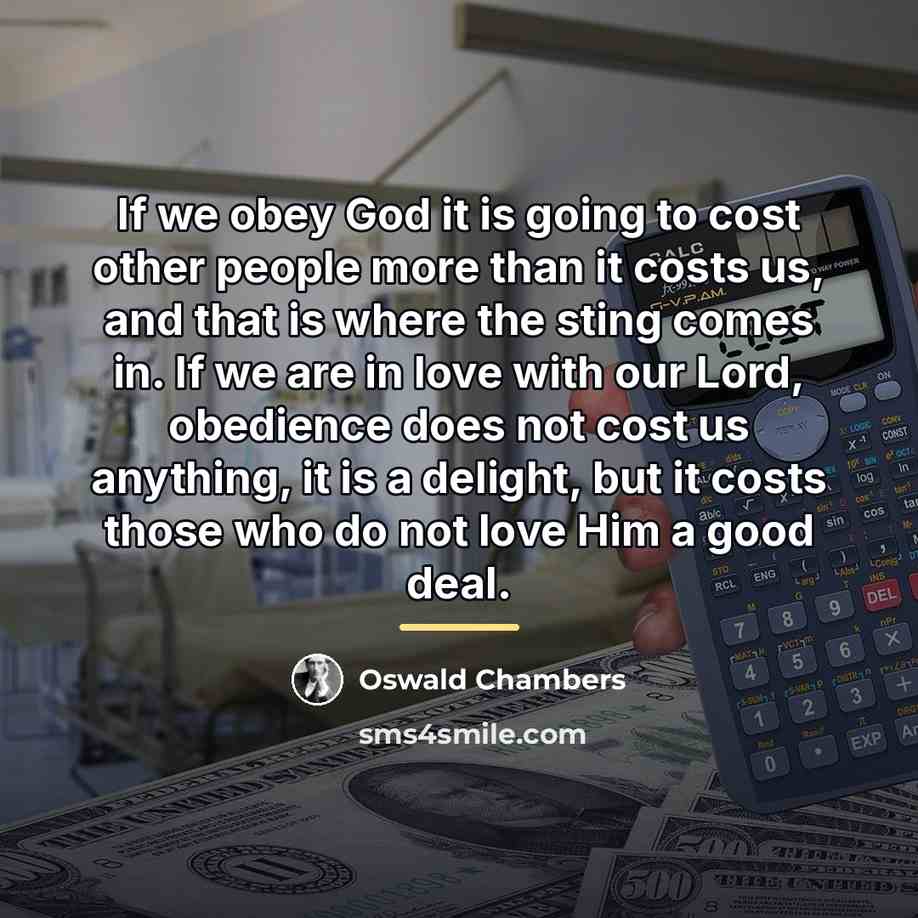 “If we obey God it is going to cost other…” quote by Oswald Chambers