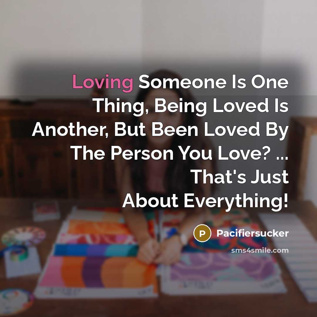 “Loving Someone Is One Thing, Being Loved Is Another, But…” quote by Pacifiersucker