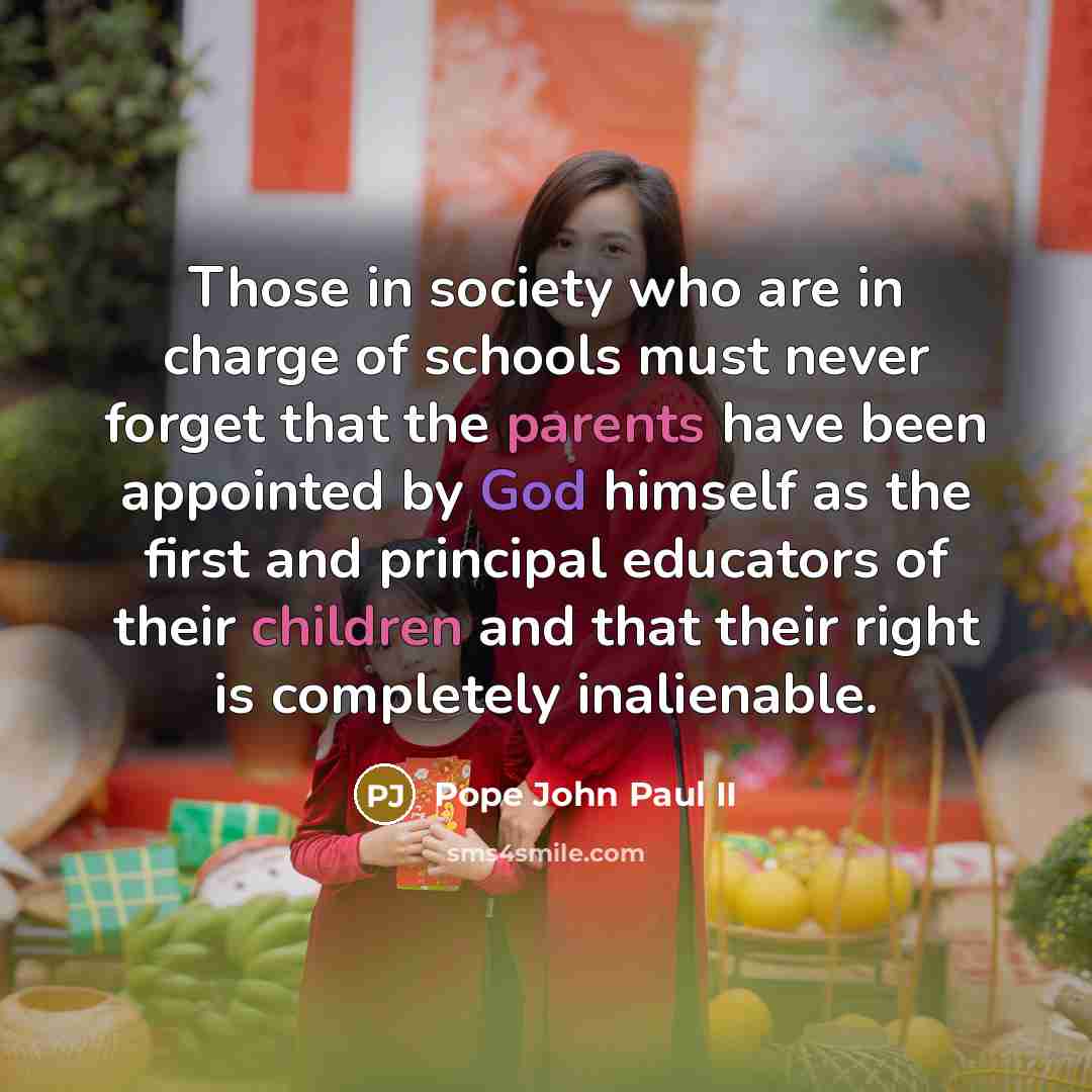 “Those in society who are in charge of schools must…” quote by Pope John Paul II