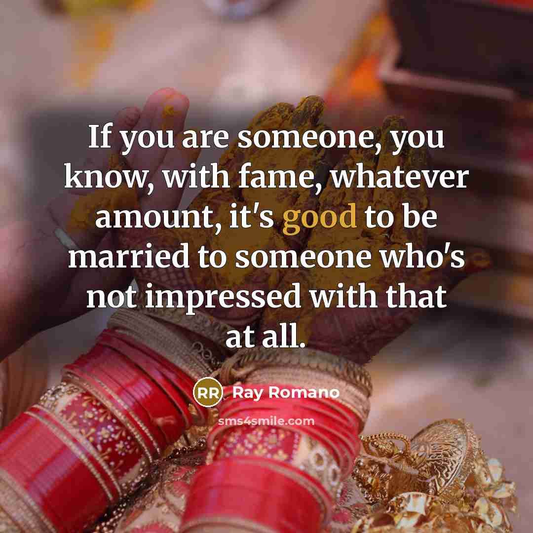 “If you are someone, you know, with fame, whatever amount,…” quote by Ray Romano