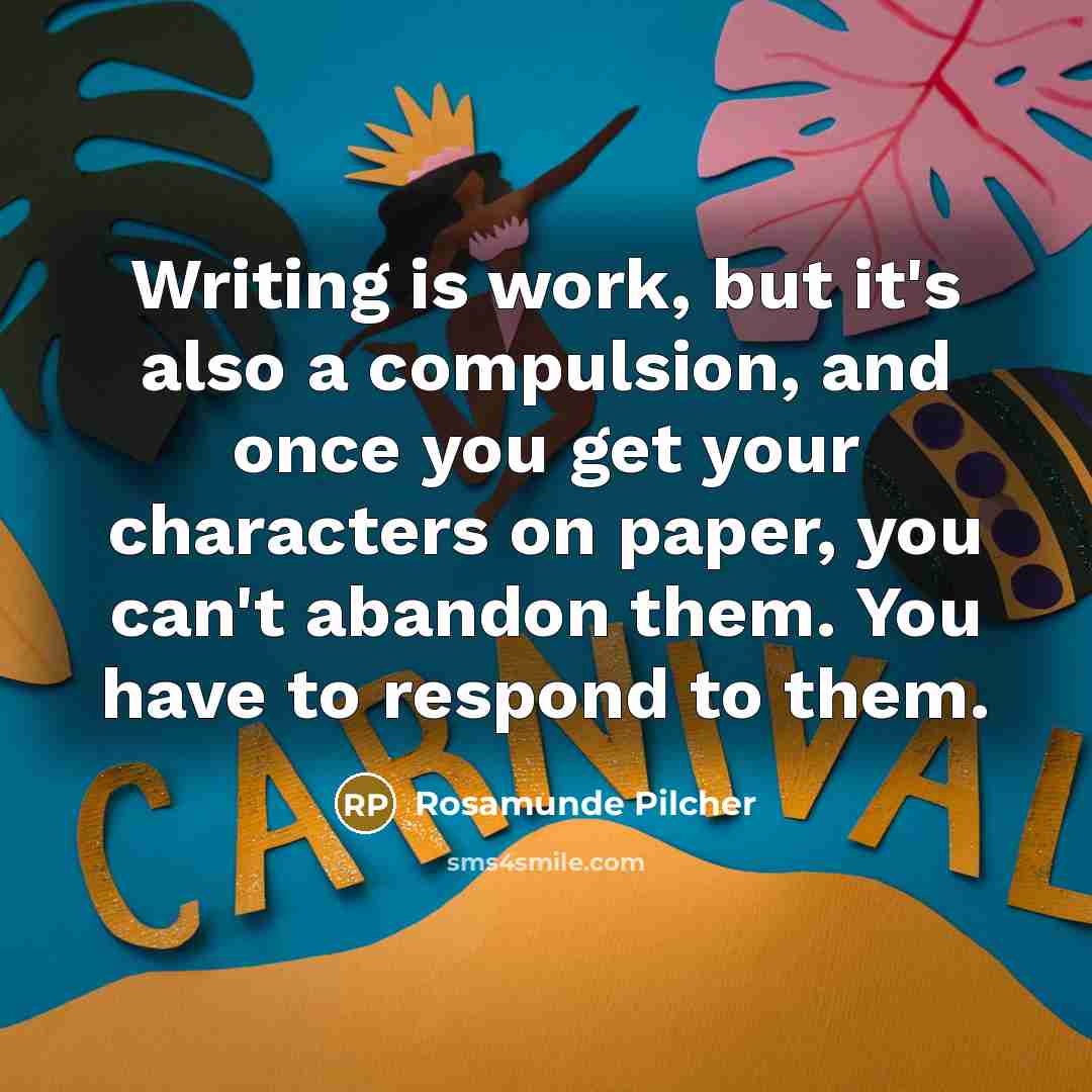 “Writing is work, but it's also a compulsion, and once…” quote by Rosamunde Pilcher